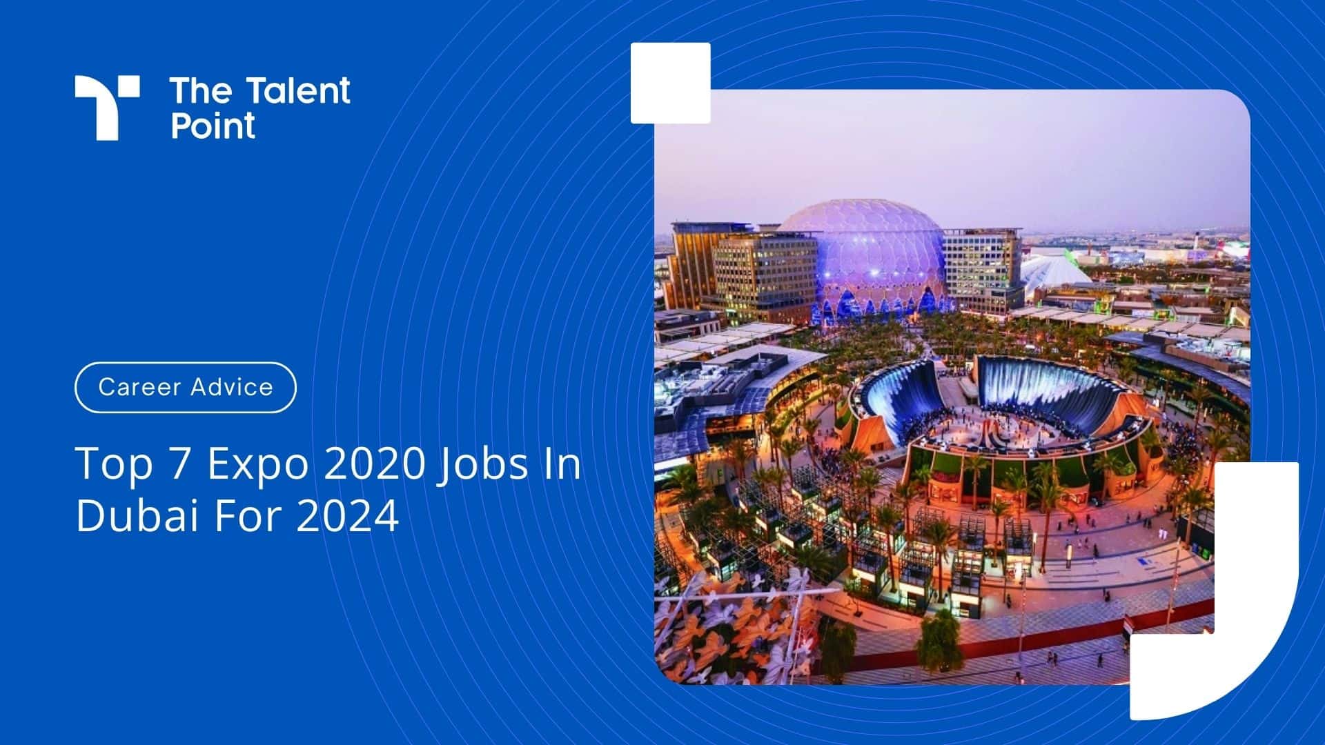 Top 7 Expo 2020 Jobs In Dubai For 2024 - TalentPoint